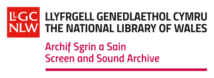 Archif Sgrin a Sain Llyfrgell Genedlaethol Cymru / National Library of Wales Screen and Sound Archive